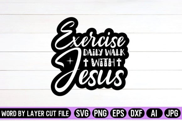 Exercise Daily Walk with Jesus SVG for Crafts