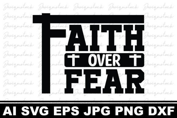 Faith over Fear, Christian Designs for Crafts