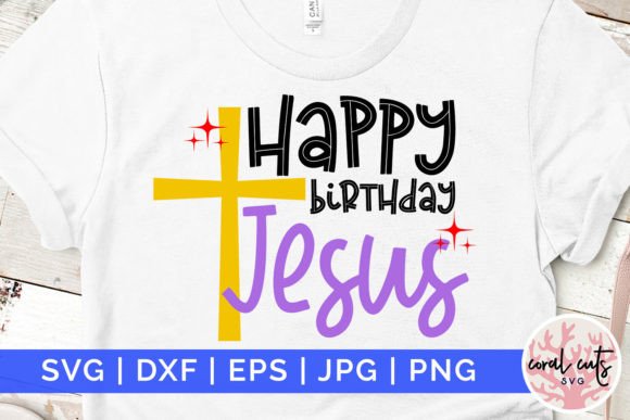 Happy Birthday Jesus - Birthday SVG Crafts