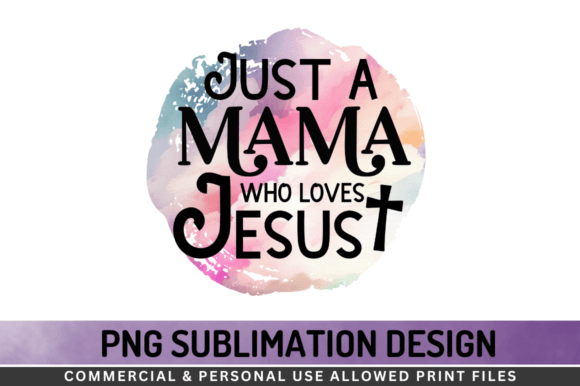 Just a Mama Who Loves Jesus Png Crafts