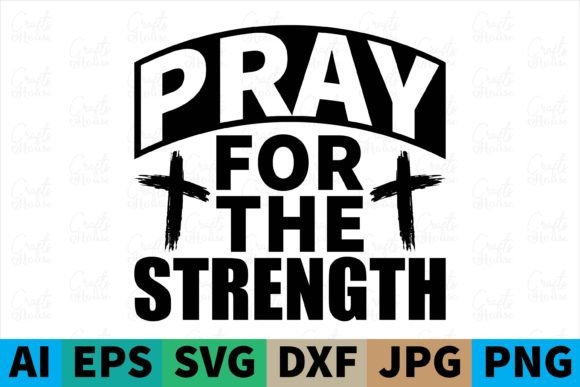 Pray for the Strength Christian Svg Print Templates