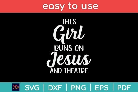 This Girl Runs on Jesus and Theatre Svg Crafts